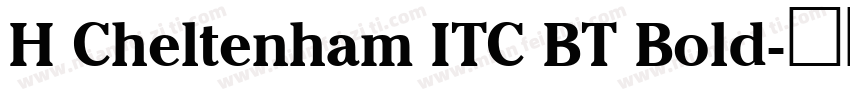 H Cheltenham ITC BT Bold字体转换